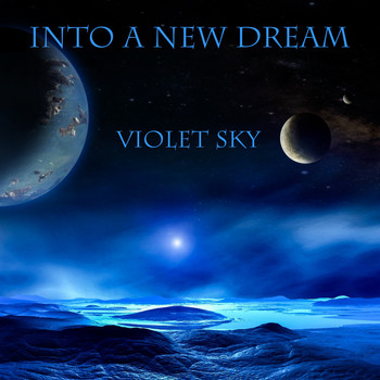 Violet Sky - Into a New Dream