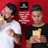Lutav - Caldo de Cana Com Pastel (feat. Anderson Diaz)