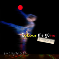 Peter Lai - Colour Me Gone