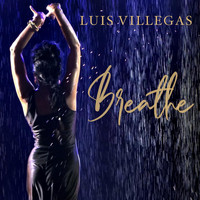 Luis Villegas - Breathe
