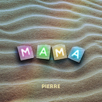 Pierre - Mama