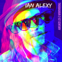 Ian Alexy - Troubadour 21st Century (Explicit)