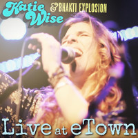 Katie Wise & Bhakti Explosion - Live at Etown