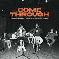 Cristian Sorto - Come Through (feat. Jon Doe & Revival Room)