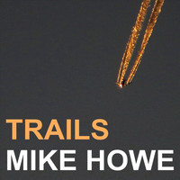 Mike Howe - Trails