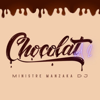 Ministre Manzaka DJ - Chocolat, Vol. 2