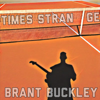 Brant Buckley - Times Strange