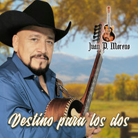 Juan P. Moreno - Destino para los Dos