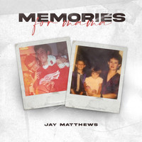 Jay Matthews - Memories (For Mama)