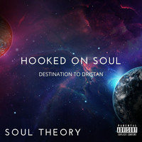 Soul Theory - Hooked on Soul (Explicit)