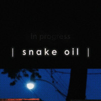 In Progress - Snake Oil