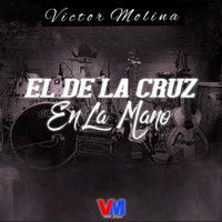 Victor Molina - El de la Cruz en la Mano