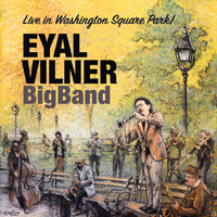Eyal Vilner Big Band - Live in Washington Square Park!