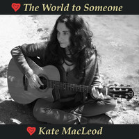 Kate MacLeod - The World to Someone