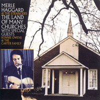 Merle Haggard & The Strangers - The Land Of Many Churches