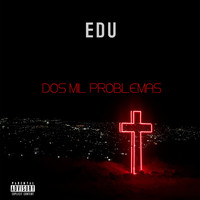 Edu - Dos Mil Problemas (Explicit)