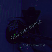 Andrew Swartout / - One Last Dance