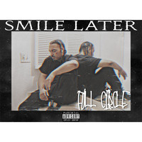 Full Circle - Smile Later (Explicit)