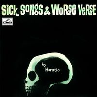 Horatio - Sick Songs And Worse Verse