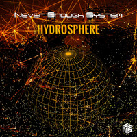 Never Enough System / - Hydrosphere