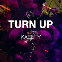 Kaelity - Turn Up