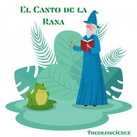 Theoloscience / - El Canto de la Rana