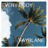 fayrlane / - EVERY BODY