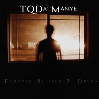 TQDatManye - Forever Blessed 2 (Deluxe)