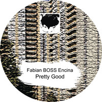 Fabian BOSS Encina / - Pretty Good