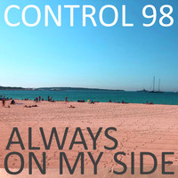 Control 98 - Always on My Side