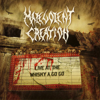 Malevolent Creation - Live At The Whisky A Go Go