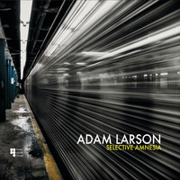 Adam Larson - Selective Amnesia (Explicit)