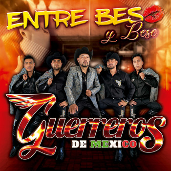Guerreros de Mexico - Entre Beso y Beso