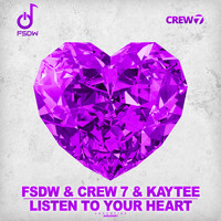 FSDW, Crew 7 & Kaytee - Listen to Your Heart (Merindo Remix)