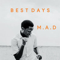 M.A.D - Best Days
