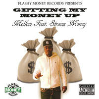 Mellow - Getting My Money Up (feat. Strawz Money) (Explicit)