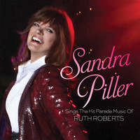 Sandra Piller - Sandra Piller Sings the Hit Parade Music of Ruth Roberts