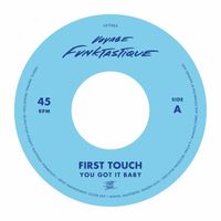First Touch - You Got It Baby / Crampjuice