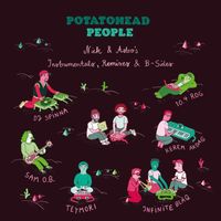 Potatohead People - Nick & Astro's Instrumentals, Remixes & B-Sides