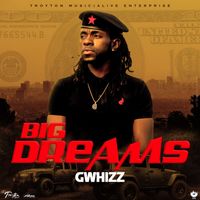 G Whizz - Big Dreams