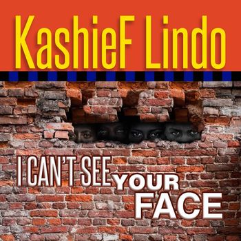Kashief Lindo - I Can't See Your Face