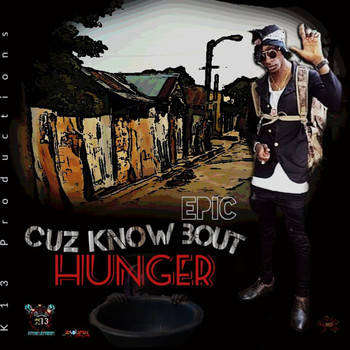 Epic - Cuz Know Bout Hungry