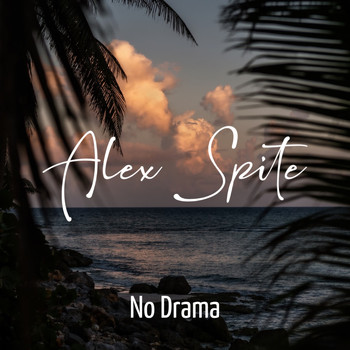 Alex Spite - No Drama (Explicit)