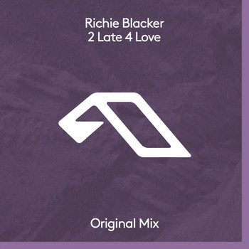 Richie Blacker - 2 Late 4 Love
