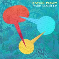 Captain Planet - More Slang