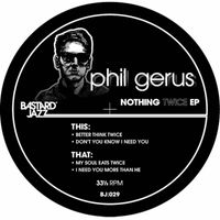 Phil Gerus - Nothing Twice