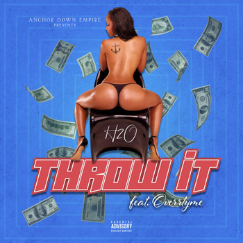 H2O - Throw It (feat. Overr Tyme) (Explicit)