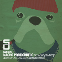 Nacho Portichuelo - So Weak (Remixes)