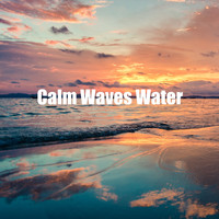 Sea Sounds - Calm Waves Water