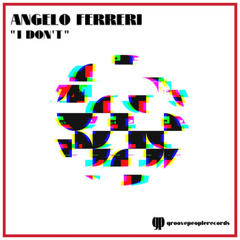 Angelo Ferreri - I Don't